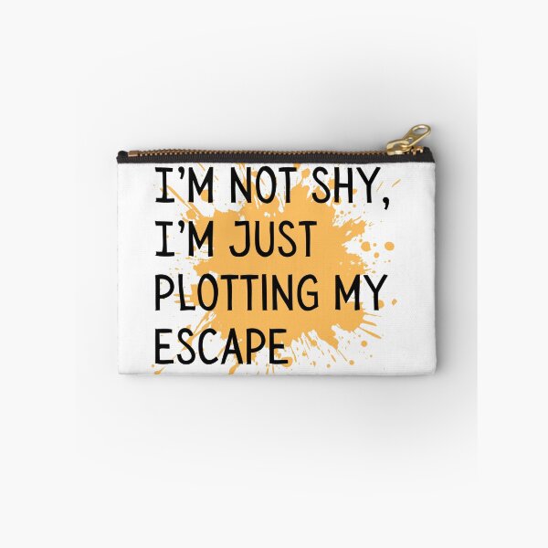 Item preview, I'm not shy, I'm just plotting my escape  designed and sold by Culmika.