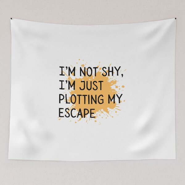 Item preview, I'm not shy, I'm just plotting my escape  designed and sold by Culmika.