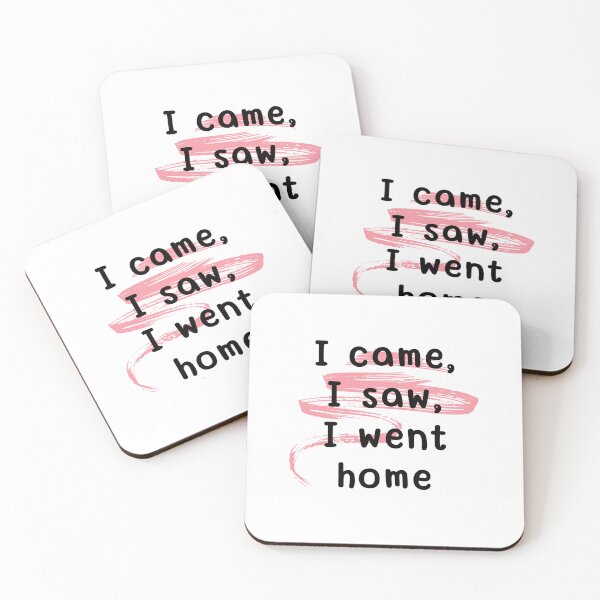 Item preview, I came, I saw, I went home designed and sold by Culmika.
