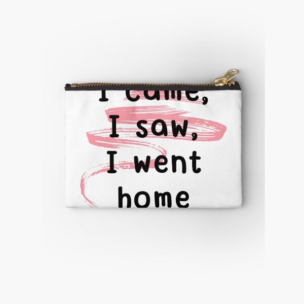 Item preview, I came, I saw, I went home designed and sold by Culmika.