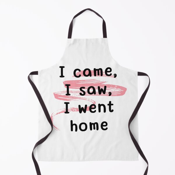 Item preview, I came, I saw, I went home designed and sold by Culmika.