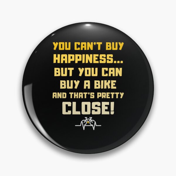 Item preview, You Can't Buy Happiness.. But You Can Buy A Bike! Cycling Humor designed and sold by DomTeesHaven.