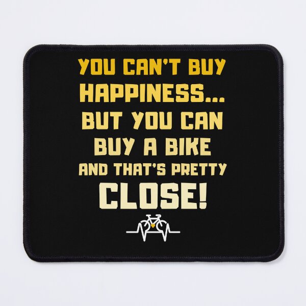 Item preview, You Can't Buy Happiness.. But You Can Buy A Bike! Cycling Humor designed and sold by DomTeesHaven.