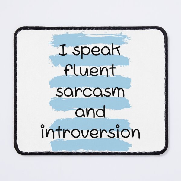 Item preview, I speak fluent sarcasm and introversion designed and sold by Culmika.