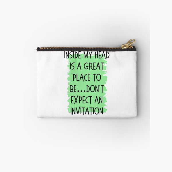 Item preview, Inside my head is a great place to be... Don't expect an invitation designed and sold by Culmika.