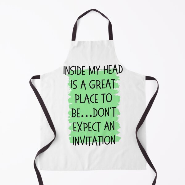 Item preview, Inside my head is a great place to be... Don't expect an invitation designed and sold by Culmika.