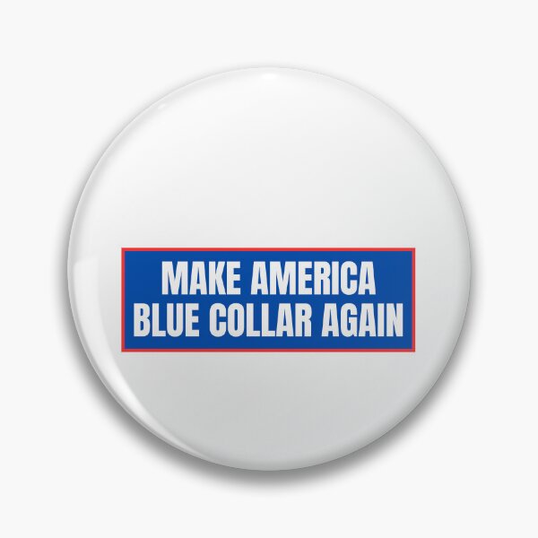 Item preview, Make America Blue Collar Again  designed and sold by CharmStudio.