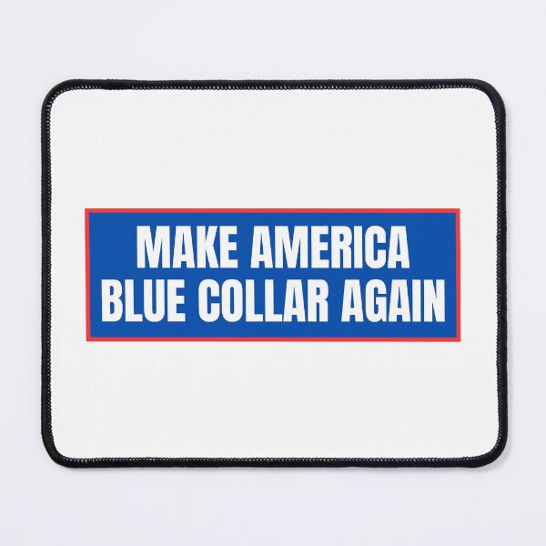 Item preview, Make America Blue Collar Again designed and sold by CharmStudio.