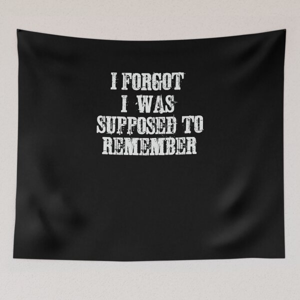 Item preview, I Forgot I  Was Supposed To Remember designed and sold by TeeTimeGuys.