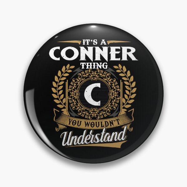 Item preview, It Is A Conner Thing You Wouldnt Understand  designed and sold by Huck-me.