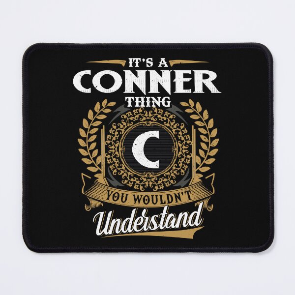 Item preview, It Is A Conner Thing You Wouldnt Understand  designed and sold by Huck-me.