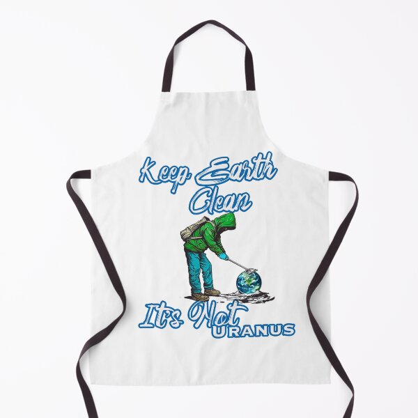 Item preview, Keep Earth Clean, It's not Uranus designed and sold by Digital Dreamsmiths.