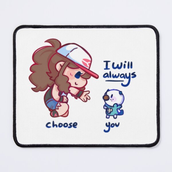 Item preview, I will always choose you | Unova water starter female Hilda designed and sold by Mystic-Warriors.