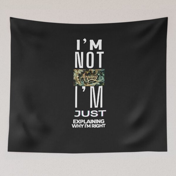 Item preview,   I'm not arguing, I'm just explaining why I'm right designed and sold by Ace Apparel  Attire.