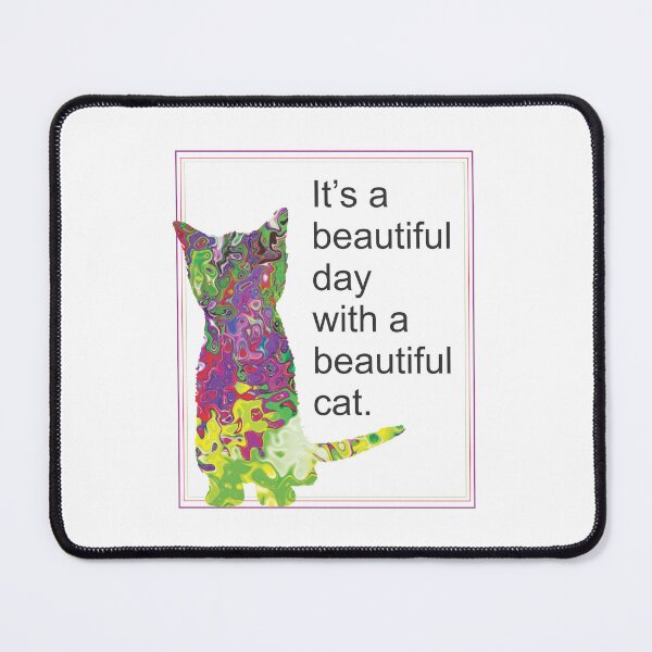Item preview, Beautiful Cat Beautiful Day designed and sold by TerScott.
