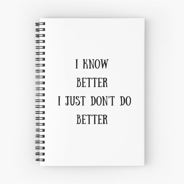 Item preview, I know better I just don't do better personal quote designed and sold by monpetitbijou.