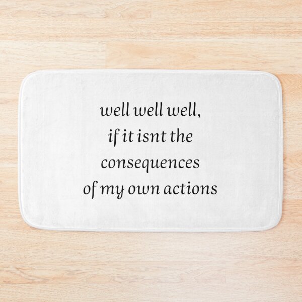Item preview, well well well, if it isnt the consequences of my own actions designed and sold by JustCrafted.