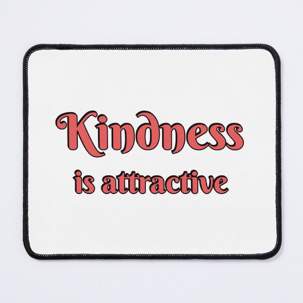 Item preview, Kindness is Attractive designed and sold by Inspirationmotivation.