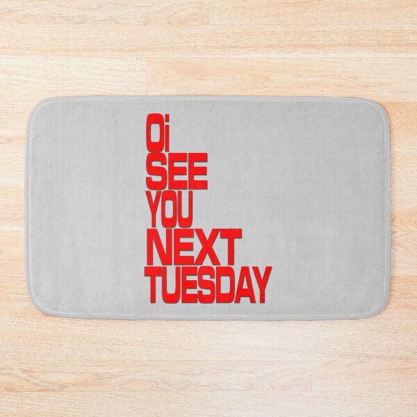 Item preview, Oi See You Next Tuesday V1a designed and sold by RetrospectUK.