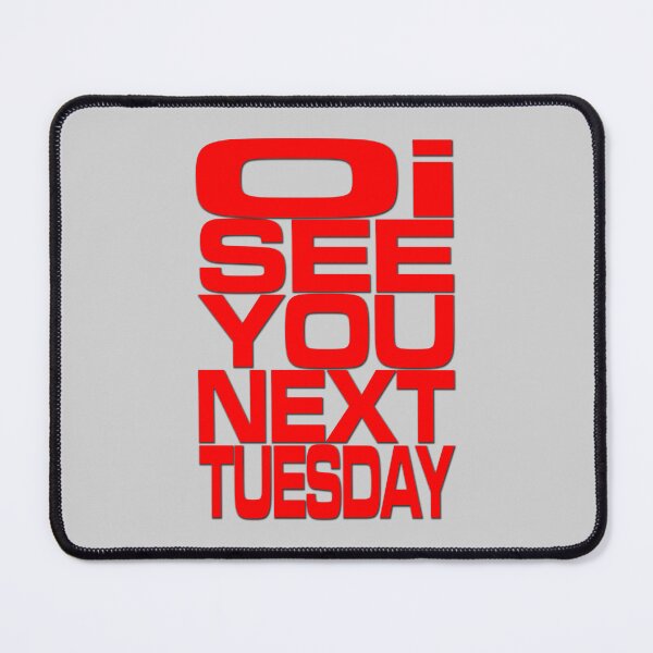 Item preview, Oi See You Next Tuesday V2a designed and sold by RetrospectUK.