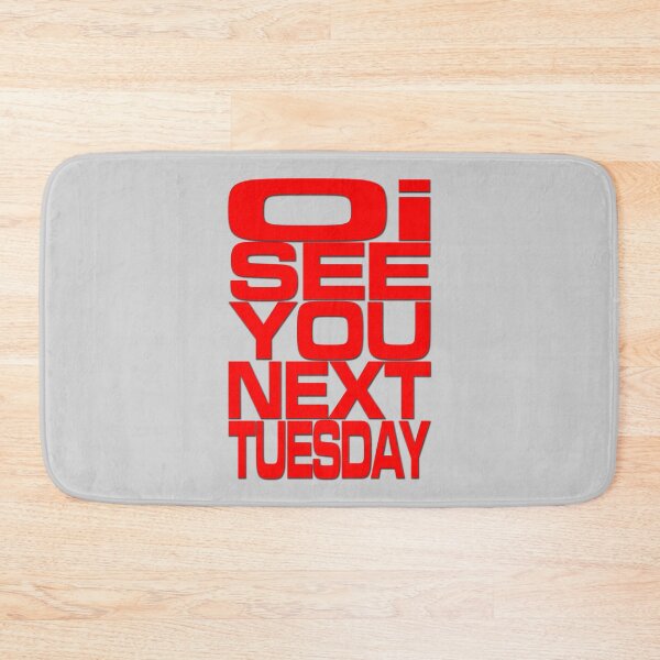 Item preview, Oi See You Next Tuesday V2a designed and sold by RetrospectUK.