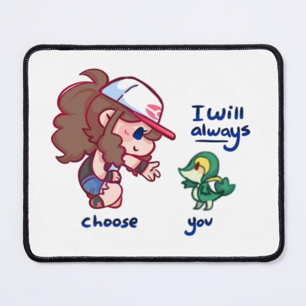 Item preview, I will always choose you | Unova grass starter female Hilda designed and sold by Mystic-Warriors.