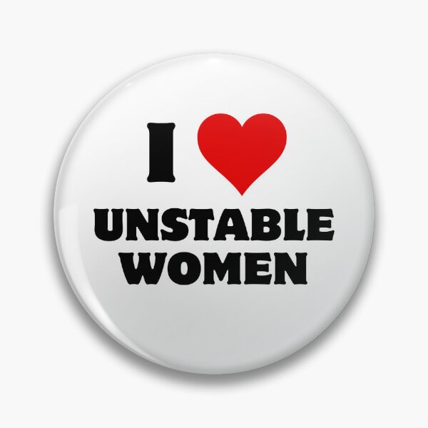 Item preview, I love unstable women designed and sold by aron_QuoTee.