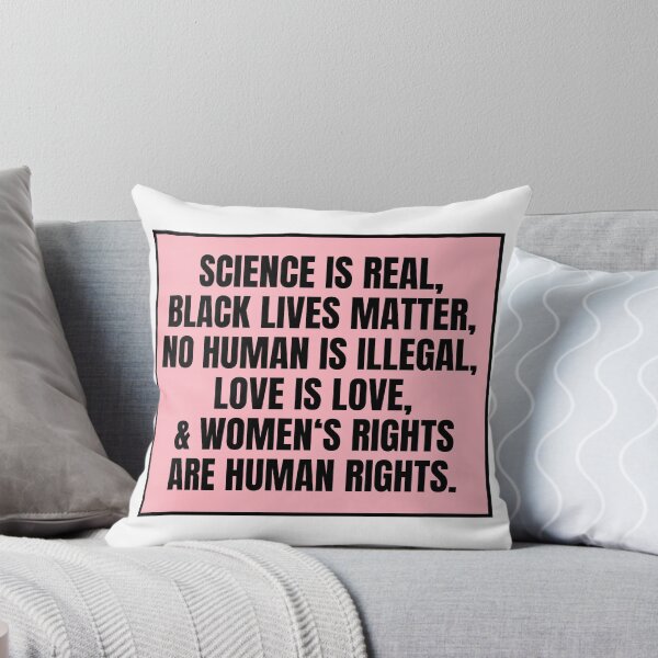 Item preview, Science is Real, Black Lives Matter, No Human Is Illegal  designed and sold by CharmStudio.