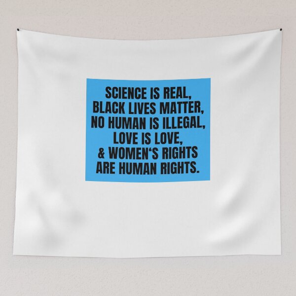 Item preview, Science is Real, Black Lives Matter, No Human Is Illegal  designed and sold by CharmStudio.