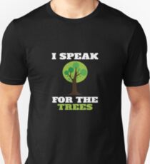 I Speak For The Trees V2 Unisex T-Shirt