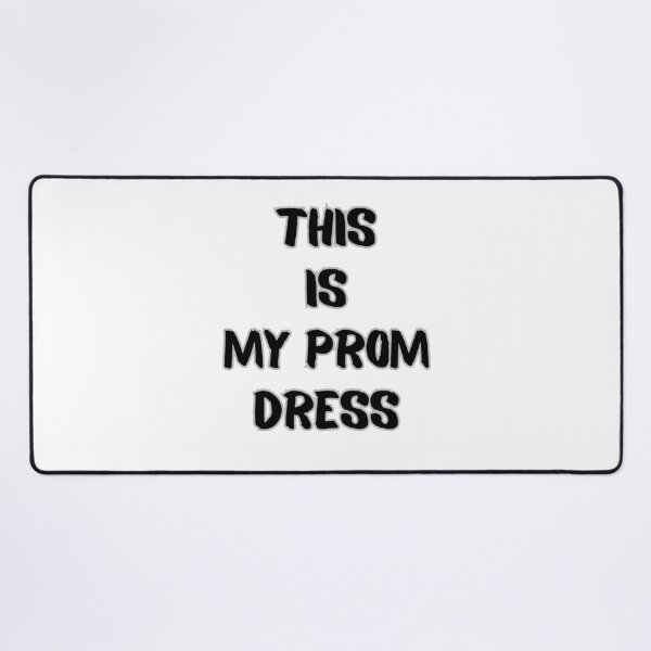 Item preview, This Is My Prom Dress designed and sold by ARTX4ART.