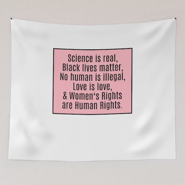 Item preview, Science is Real, Black Lives Matter, No Human Is Illegal  designed and sold by CharmStudio.