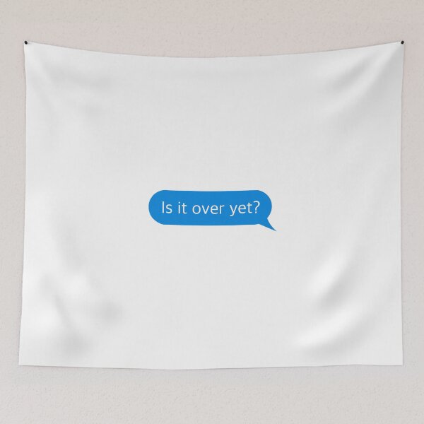 Item preview, Is it over yet text print designed and sold by thefurn99.