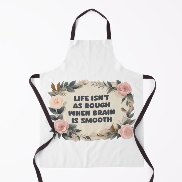 Item preview, Life Isn't As Rough When Brain is Smooth designed and sold by Stick-Artistry.
