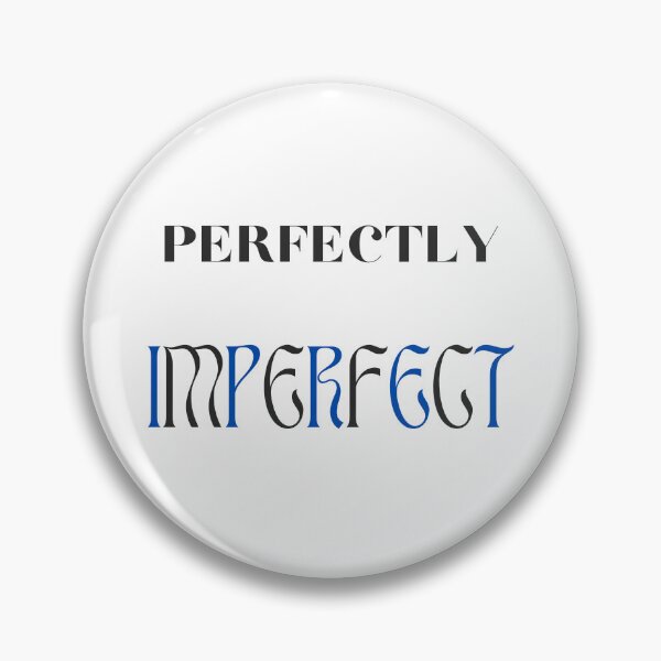 Item preview, Perfectly Imperfect designed and sold by asnow96.