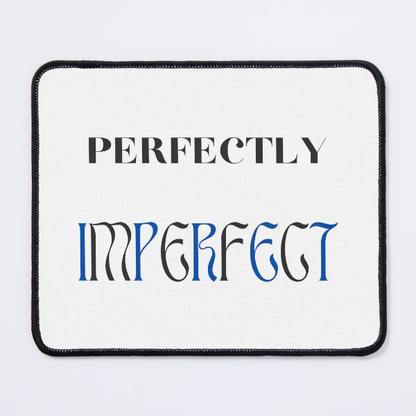Item preview, Perfectly Imperfect designed and sold by asnow96.