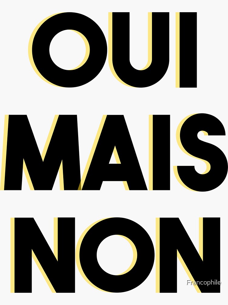 oui-mais-non-french-expressions-sticker-for-sale-by-francophile