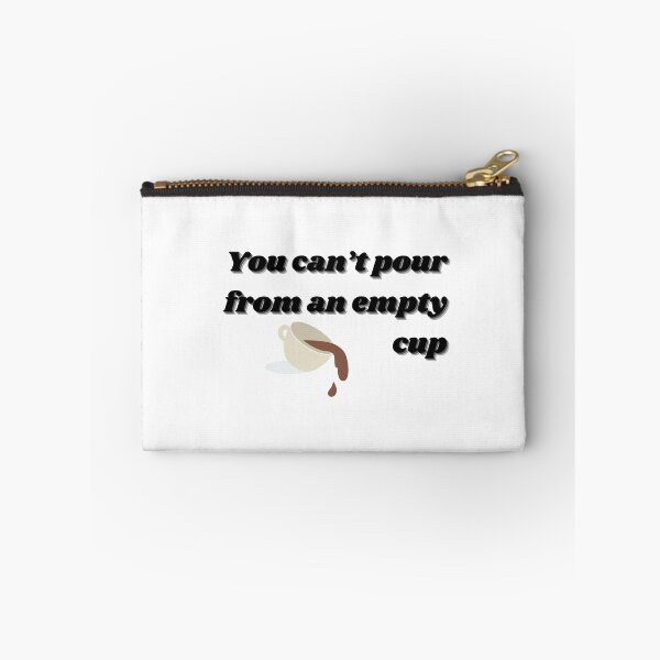 Item preview, YOU CAN'T POUR FROM AN EMPTY CUP designed and sold by ChiWellness Shop.