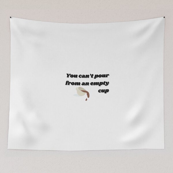 Item preview, YOU CAN'T POUR FROM AN EMPTY CUP designed and sold by ChiWellness Shop.