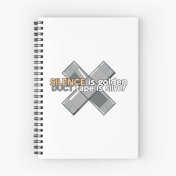 Item preview, Silence is Golden Duct Tape is Silver Funny Movie Quote designed and sold by TMK STORE.