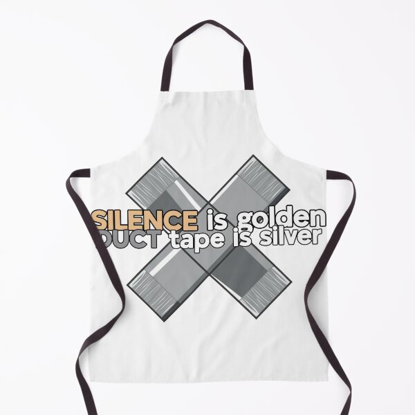 Item preview, Silence is Golden Duct Tape is Silver Funny Movie Quote designed and sold by TMK STORE.