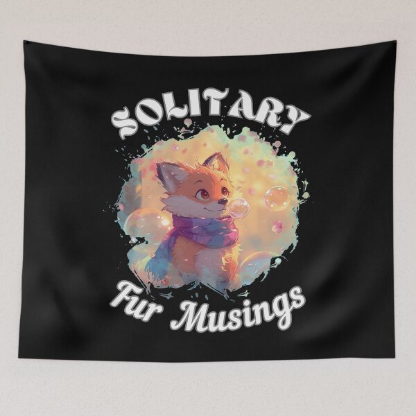 Item preview, Solitary Fur Musings. fox quote designed and sold by FoxVibes.