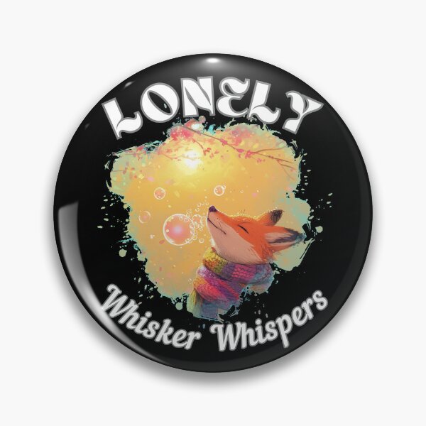 Item preview, Lonely Whisker Whispers. fox quote designed and sold by FoxVibes.