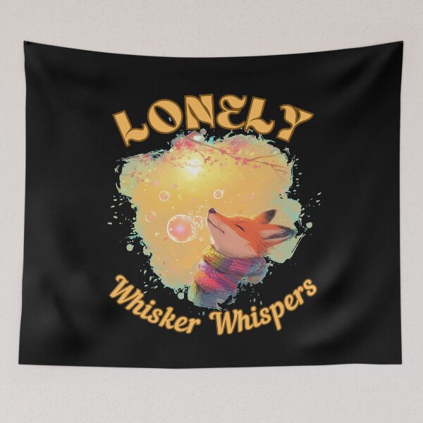 Item preview, Lonely Whisker Whispers. fox saying designed and sold by FoxVibes.
