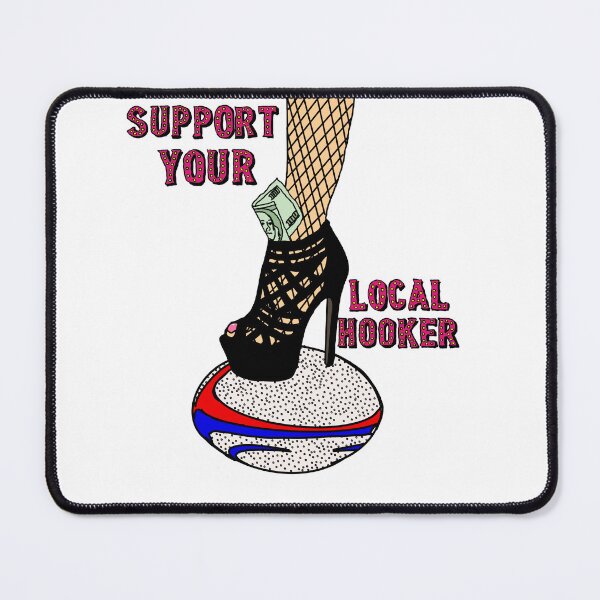 Item preview, Support Your Local Hooker designed and sold by gorhamk12.