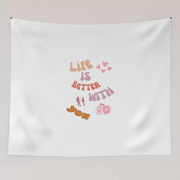 Item preview, Life is Better with You designed and sold by LindoDesign.