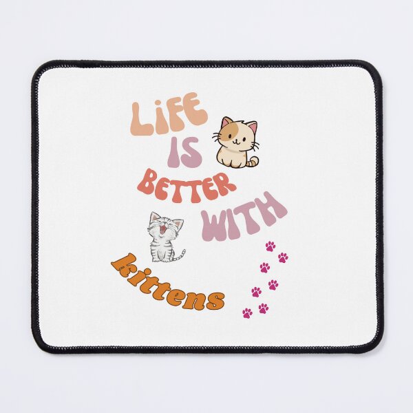 Item preview, Life is Better with kittens designed and sold by LindoDesign.
