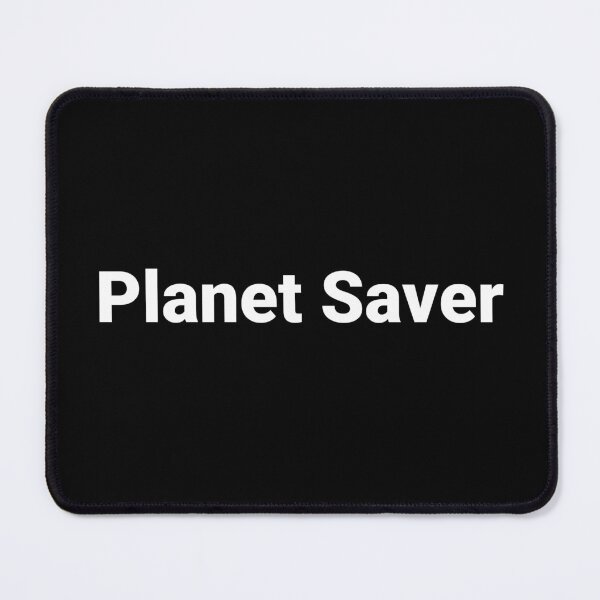 Item preview, Planet Saver designed and sold by Text-based T-Shirts and Gifts.
