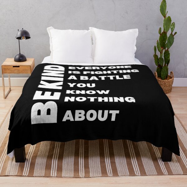 Item preview, Be Kind. Everyone is fighting a battle you know nothing about. designed and sold by Comfy Creations.