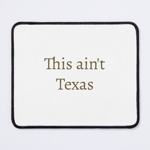 Item preview, This ain't Texas designed and sold by proudSpaceMan.